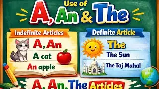 Articles in English Grammar | Use of A, An & The | A, An (Indefinite) & The (Definite)