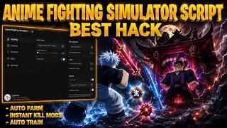 Anime Fighting Simulator Script | Auto Farm | Instant Kill Mobs | Auto Train | And & More