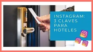 3 Claves de Instagram para #hoteles