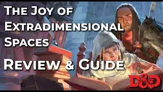 The Joy of Extradimensional Spaces &ndash; Review & Guide (Candlekeep Mysteries)