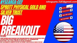 BIG BREAKOUT : CEF STOCK ANALYSIS | SPROTT PHYSICAL GOLD AND SILVER TRUST STOCK