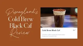 Disneyland's Cold Brew Black Caf Review