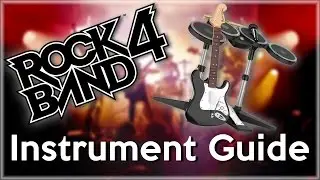 Rock Band 4 - ULTIMATE INSTRUMENT GUIDE