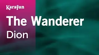 The Wanderer - Dion DiMucci | Karaoke Version | KaraFun