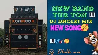 NEW BAND TUR TONE 🎹 🎸 SOTTA NEW SONG DJ DHOLKI MIX 🥰