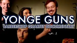 Barbershop Quartet Singing Documentary | Yonge Guns