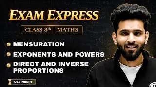 Maths Class 8 | Mensuration, Exponents and Powers, Direct and Inverse | Exam Express Class 8