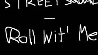Street Squad - Roll Wit Me