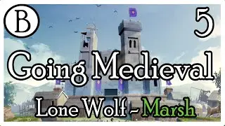 Lone Wolf on the Marsh - More Friends and More Building - Going Medieval Let's Play Ep 5