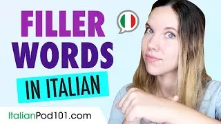 Common Italian Filler Words You've Gotta Learn