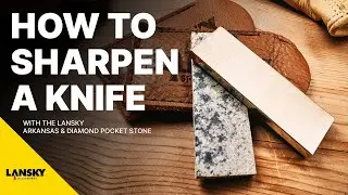 How to Sharpen with the Lansky Pocket Stones