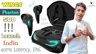 Wings Phantom 500 | Features & Reviews | Full Details in Hindi | ENC, 40ms Latency, Price At Rs.2499