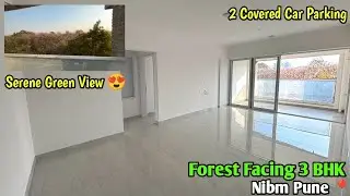 Forest Facing 3 BHK at NIBM Pune| 1173 Sqft Carpet | Good Connectivity | 2 Covered Car Parking|#3bhk