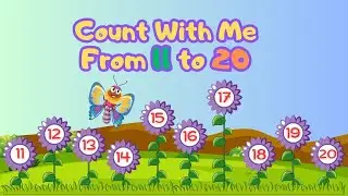 Count With Me From 11 To 20 | Fun Flashcards For Kids