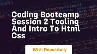 Coding bootcamp session 2 tooling and intro to html css