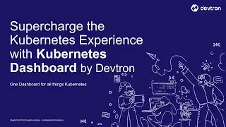 Supercharge the Kubernetes Experience with Kubernetes Dashboard by Devtron