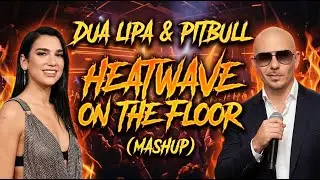 Dua Lipa & Pitbull - Heatwave on the Floor (Lyrical Music Video 2026)