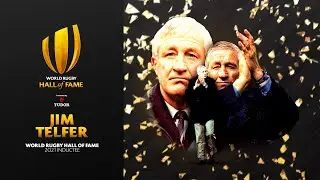 An Inspiration to Scottish Rugby: Jim Telfer! | World Rugby Hall of Fame 2021!