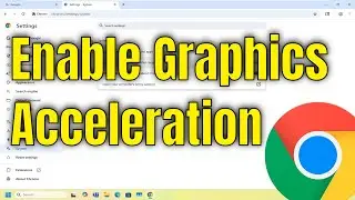 How To Enable Graphics Acceleration on Google Chrome [Guide]