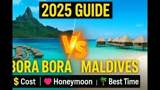 Bora Bora vs Maldives 🌴 Honeymoon, Cost & Best Time to Visit 2025 | Cheap Flights & Luxury Travel