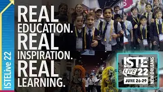 Experience the Action at ISTELive 22