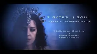 7 Gates, 1 Soul: A Belly Dance Short Film