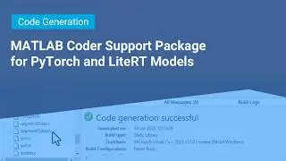 What Is MATLAB Coder Support Package for PyTorch and LiteRT Models?