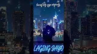 &ldquo;Laging Sa&rsquo;yo &ndash; (Original Song)  OPM Love Track&rdquo;#FYP #LagingSayo #OPM #PinoyRap #LoveSong