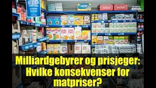 Milliardgebyrer og prisjeger: Hvilke konsekvenser for matpriser?
