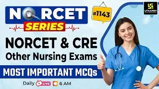 MSN, PEDIA, PHARMA | NORCET Series #1143 | NORCET 9, AIIMS CRE & All Nursing Exams Special Class