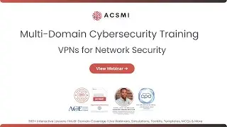 Cybersecurity Certification: VPNs for Network Security | ACSMI Cybersecurity Training