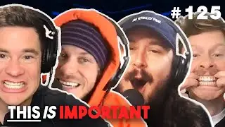 Ep 125: Life's Short, Piss Hard | This is Important Podcast