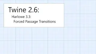 Twine 2.6: Harlowe 3.3: Macros: Forced Passage Transitions