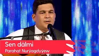 Parahat Nuryagdyyew - Sen dalmi | 2022