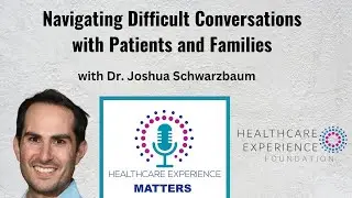 Navigating Difficult Conversations with Patients and Families