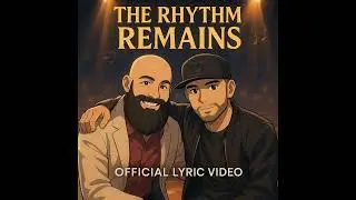 The Rhythm Remains | Official Lyric Video | Reflective Hip-Hop Ballad