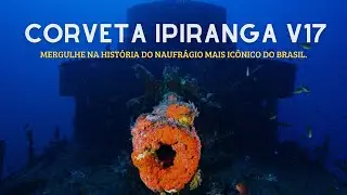 NAUFRÁGIO DA CORVETA IPIRANGA V17. UM MERGULHO NA HISTÓRIA.