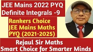 Definite Integrals - 9 | 20 Toughest JEE Mains 2022 PYQ Questions for JEE 2026 🔥 | Rejaul Sir Maths