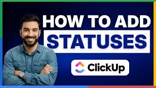 Как добавлять статусы в ClickUp [ПОЛНОЕ РУКОВОДСТВО]