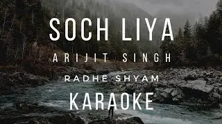 Soch Liya Lyrics Karaoke Arijit Singh Radhe Shyam Instrumental