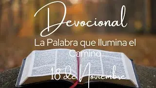 Devocional de hoy 18 de noviembre. Devocionales cortos. Palabra de Dios para tu vida.