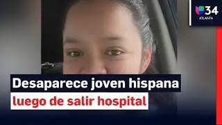 Buscan a joven hispana que desapareci&oacute; tras salir del hospital Grady Memorial