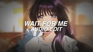 wait for me - mxzi, dj yuku [edit audio]