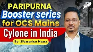 Geography: Cyclones in India | Causes, Impact & Management | OCS Mains | By Sibasankar Sir | StudyIQ