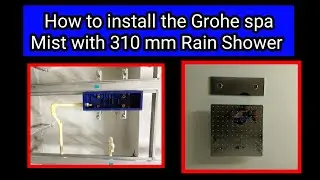 How to install the Grohe spa Mist fittings with 310mm Rain shower #grohespa #grohe #grohemist