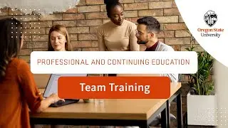 Team Training, Workforce Development, Custom Programs from OSU Professional and Continuing Education