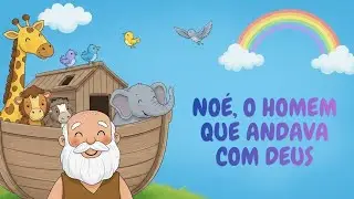 KIDS - Noé, o Homem que Andava com Deus | Música Infantil Gospel 🎶