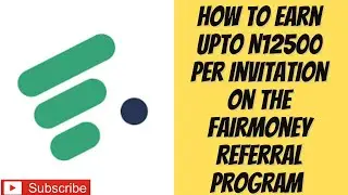 How To Earn Upto N12500 Per Invitation On The Fairmoney Referral Program