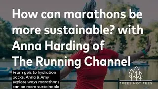 How can marathons be more sustainable? - Anna Harding of the Running Channel