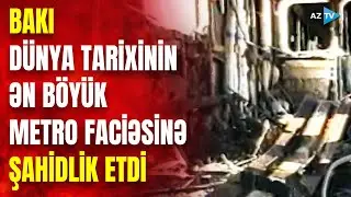 Azərbaycanın metro tarixində dünyada görünməmiş faciə: DƏHŞƏTLİ HADİSƏDƏN 30 İL ÖTÜR